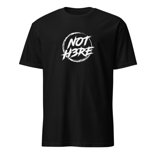 NOT H3RE – T-Shirt